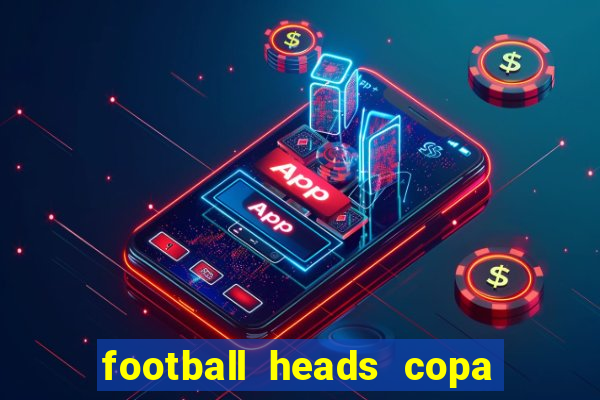 football heads copa libertadores 2015 dvadi